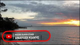 MIGORI SUPER STARS  ANAYUDI KANYE [upl. by Johathan]