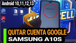 QUITAR CUENTA GOOGLE A UN SAMSUNG A10S SMA107  ANDROID 10111213 [upl. by Erich]