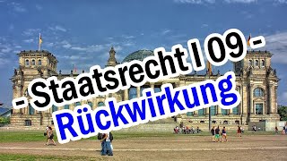 Staatsrecht I 09  Echte und Unechte Rückwirkung [upl. by Nordna]