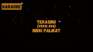 Nikki Palikat  Terasing Versi GV8 Karaoke [upl. by Siuol]