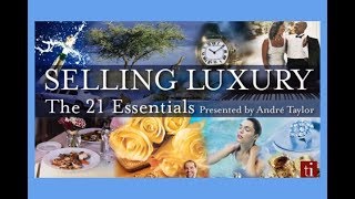 Luxury Selling The 21 Essentials  Andre Taylor [upl. by Ahseyk]