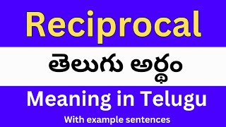 Reciprocal meaning in telugu with examples  Reciprocal తెలుగు లో అర్థం Meaning in Telugu [upl. by Arihsak]