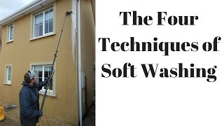 The 4 techniques of softwashing [upl. by Hanshaw]