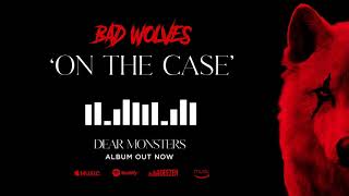 Bad Wolves  On The Case Official Audio [upl. by Iggy]