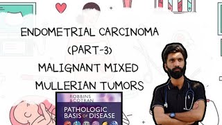 “ENDOMETRIAL CARCINOMA PART3 PATHOLOGY MALIGNANT MIXED MULLERIAN TUMOR ROBBINS BASIS [upl. by Mapes]