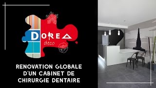 Ré agencement et Design dun Cabinet de chirurgie Dentaire à Bordeaux Caudéran par DOREA deco [upl. by Ecirtak]