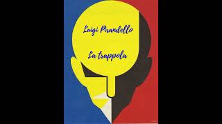 La trappola Da quotNovelle per un annoquot di Luigi Pirandello Lettura di Luigi Loperfido [upl. by Scharf]