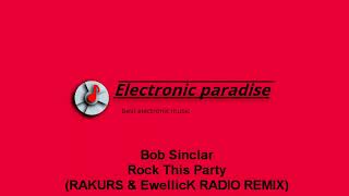 Bob Sinclar  Rock This Party RAKURS amp EwellicK RADIO REMIX [upl. by Lenoj]