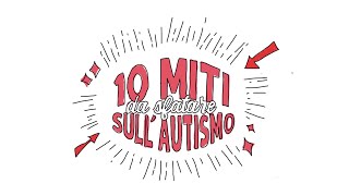 10 Miti da sfatare sullAutismo [upl. by Anaujait]