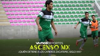 ¿Quién Detiene a los Cañeros Zacatepec Siglo XXI  Ascenso Mx  VamosDeportes [upl. by Ianthe429]