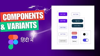 Figma components and Variants  figmatutorial in hindi UI UX [upl. by Nanor]