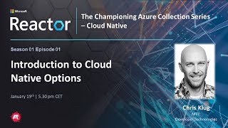 Cloud Native Series  Introduction to Cloud Native Options in Azure S1 E1 [upl. by Vescuso]