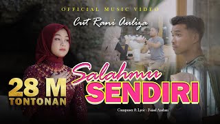 Cut Rani  SALAHMU SENDIRI  Kini Setelah Kutemukan Dia  Official Music Video  VIRAL TIKTOK 2024 [upl. by Jackie]