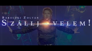 Bereczki Zoltán  Szállj velem  Official Music Video [upl. by Dag]