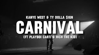 CARNIVAL  Kanye West amp Ty Dolla ign ft Playboi Carti amp Rich The Kid lyrics [upl. by Langham393]