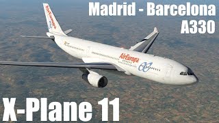 XPlane 11  Madrid nach Barcelona im Airbus A330 Schweizerdeutsch [upl. by Annabela]