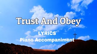 Trust And Obey  Piano  Lyrics  Accompaniment  Hymns  Hymnals [upl. by Lerrej]