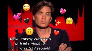 cillian murphy being done with interviews for 3 minutes and 19 seconds [upl. by Erual]