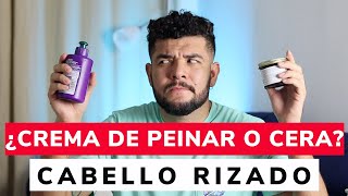 PRODUCTOS PARA PEINAR CABELLO RIZADO ¿CERA O CREMA DE PEINAR [upl. by Hannahs]