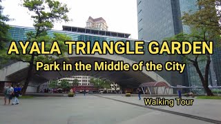 Beautiful AYALA TRIANGLE GARDEN WALKING TOUR Makati City Metro Manila Philippines Park travel [upl. by Atirihs]