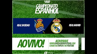 REAL SOCIEDAD X REAL MADRID NARRAÇÃO AO VIVO  CAMPEONATO ESPANHOL [upl. by Buehler489]