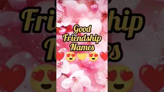 good friendship names🥰🤝comment your names 😍good friendship namesubscribe shortsfeed reels [upl. by Bogie]