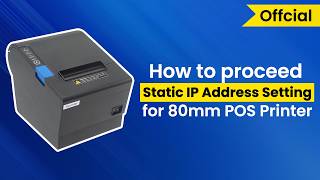 How to proceed Static IP Address Setting for Xprinter 80mm Receipt Printer [upl. by Cash262]