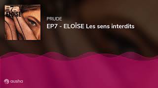 EP7  ELOÏSE Les sens interdits [upl. by Nirual]