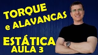 MOMENTO DE UMA FORÇA ou TORQUE e ALAVANCAS  ESTÁTICA  Aula 3  Prof Boaro [upl. by Enetsirhc819]