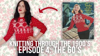 Knitting Through the 1900s Episode 4 The 60s [upl. by Hembree]