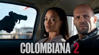 Colombiana 2 2025 Full Movie Facts  Zoe Saldana Jason Statham Cliff Curtis Tony D  Review [upl. by Urien]