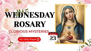 TODAY HOLY ROSARY GLORIOUS MYSTERIES ROSARY WEDNESDAY🌹OCTOBER 23 2024  PRAYER FOR COURAGE [upl. by Tommie28]