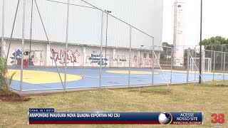 ARAPONGAS INAUGURA NOVA QUADRA ESPORTIVA NO CSU [upl. by Haon]