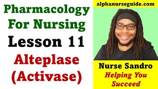 Pharmacology For Nursing Students  Lesson 11 Alteplase  Pharmacology For NCLEX ATI and Hesi Exam [upl. by Arriat345]