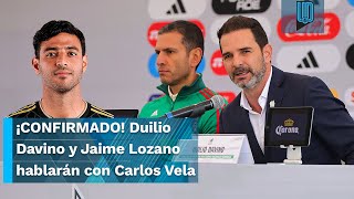 Duilio Davino y Jaime Lozano hablarán con Carlos Vela para que regrese a la Selección Mexicana [upl. by Brietta717]