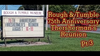 Rough amp Tumble 75th Anniversary Threshermans Reunion Part 3 [upl. by Linnell]