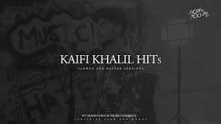 Kaifi Khalil Hits SlowedReverb  Kaifi Khalil  Audio Jukebox  Slow and Moody [upl. by Aerdnahs]