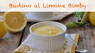 BUDINO AL LIMONE BIMBY Cucchiaino dopo cucchiaino riscopri il gusto pieno del limone 🍋 [upl. by Yarak]