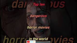 Top ten dangerous horror movies in the world viralvideo shortsyoutubeshortsshortsfeed shorts [upl. by Sheeb]