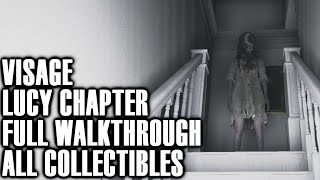 Visage Chapter 1 Lucy Full Walkthrough Guide With All Matryoshka Dolls Collectibles [upl. by Lattie]