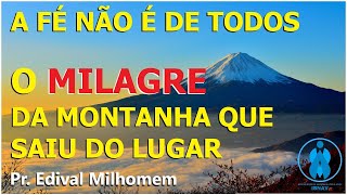 A FÉ NÃO É DE TODOS  O MILAGRE DA MONTANHA QUE SAIU DO LUGAR [upl. by Dill]