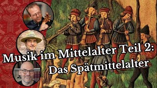 Musik im Mittelalter  Teil 2 Das Spätmittelalter [upl. by Nylednarb]