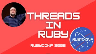 What All Rubyists Should Know About Threads by Jim Weirich 🕊️  RESTORED QUALITY [upl. by Dnar908]