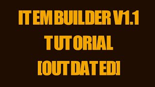 OUTDATED ItemBuilder v11 Tutorial and Demonstration [upl. by Aelyak]