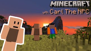 Carl The NPC tries playing MINECRAFT [upl. by Coffeng]