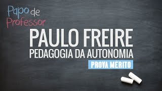 Dicas para a Prova Mérito Pedagogia da Autonomia  Paulo Freire [upl. by Enajharas]