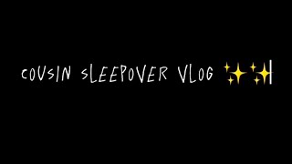 cousin sleepover vlog 72724 chaotic yap sesh [upl. by Myers32]