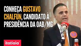 ELEIÇÕES NA OABMG CONHEÇA GUSTAVO CHALFUN CANDIDATO À PRESIDÊNCIA [upl. by Leund]