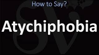 How to Pronounce Atychiphobia CORRECTLY  Fear of Failing Pronunciation [upl. by Eldin]