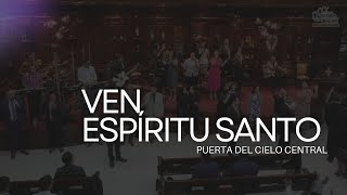 VEN ESPIRITU SANTO  PUERTA DEL CIELO CENTRAL [upl. by Griff]